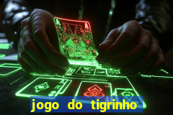 jogo do tigrinho plataforma chinesa